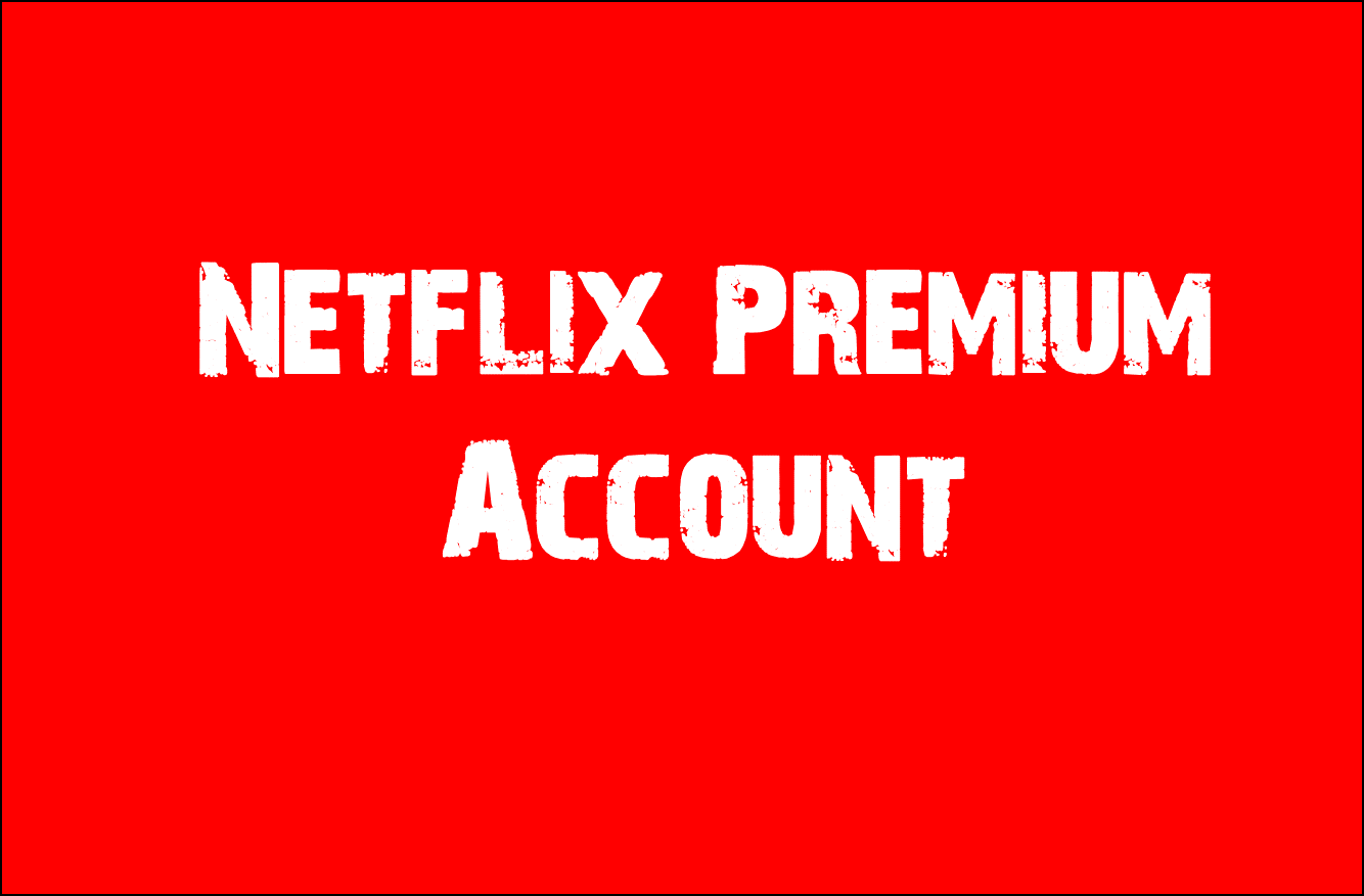 Netflix Premium Account