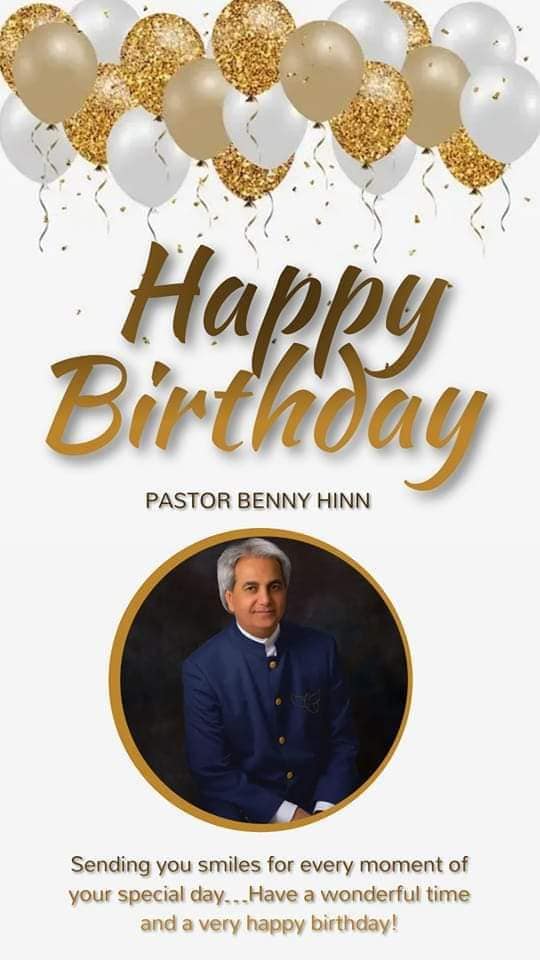 HAPPY 69TH BIRTHDAY PASTOR BENNY HINN